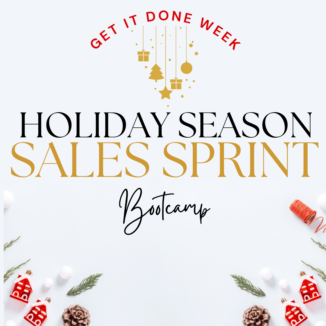 HOLIDAY SEASON SALES BOOTCAMP - GET IT DONE WEEK